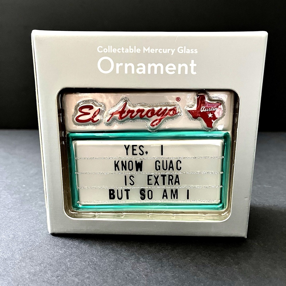 Texas Xmas Ornament EL Arroyo Restaurant Mercury Glass Guac Is Extra But So Am I